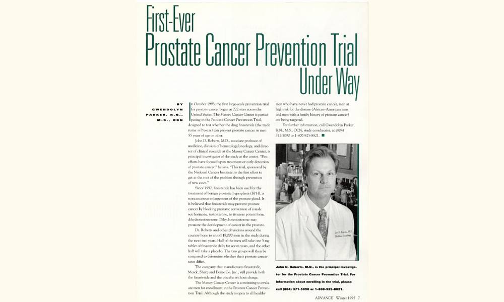 1995 - Massey announces its participation in the first-ever prostate cancer prevention clinical trial, as one of 22 sites across the U.S.